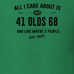 All I Care About Is My 41 Olds 68 And Beer Funny T Shirt