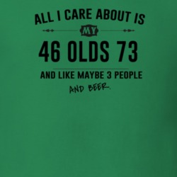 All I Care About Is My 46 Olds 73 And Beer Funny T Shirt