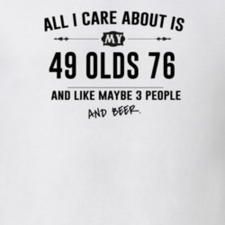 All I Care About Is My 49 Olds 76 And Beer Funny T Shirt
