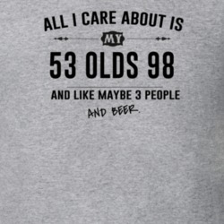 All I Care About Is My 53 Olds 98 And Beer Funny T Shirt