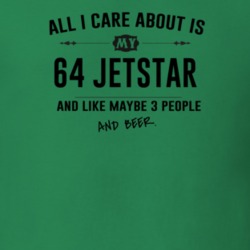 All I Care About Is My 64 Jetstar And Beer Funny T Shirt