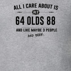 All I Care About Is My 64 Olds 88 And Beer Funny T Shirt