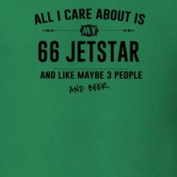 All I Care About Is My 66 Jetstar And Beer Funny T Shirt