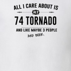 All I Care About Is My 74 Tornado And Beer Funny T Shirt