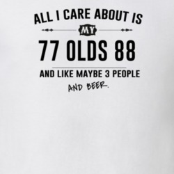 All I Care About Is My 77 Olds 88 And Beer Funny T Shirt