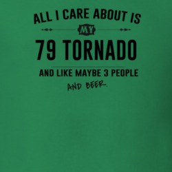 All I Care About Is My 79 Tornado And Beer Funny T Shirt