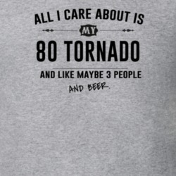 All I Care About Is My 80 Tornado And Beer Funny T Shirt