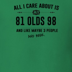 All I Care About Is My 81 Olds 98 And Beer Funny T Shirt
