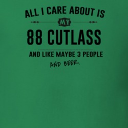 All I Care About Is My 88 Cutlass And Beer Funny T Shirt
