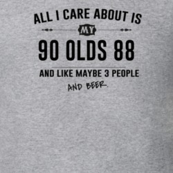 All I Care About Is My 90 Olds 88 And Beer Funny T Shirt