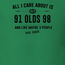 All I Care About Is My 91 Olds 98 And Beer Funny T Shirt