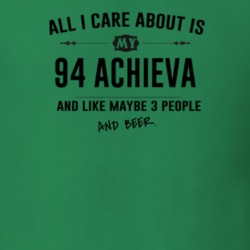 All I Care About Is My 94 Achieva And Beer Funny T Shirt