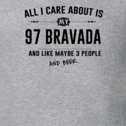 All I Care About Is My 97 Bravada And Beer Funny T Shirt