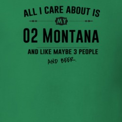 All I Care About Is My 02 Montana And Beer Funny T Shirt