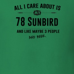 All I Care About Is My 78 Sunbird And Beer Funny T Shirt