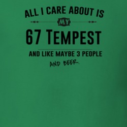 All I Care About Is My 67 Tempest And Beer Funny T Shirt