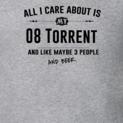 All I Care About Is My 08 Torrent And Beer Funny T Shirt