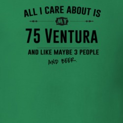 All I Care About Is My 75 Ventura And Beer Funny T Shirt