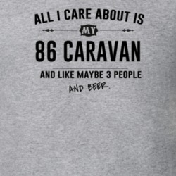 All I Care About Is My 86 Caravan And Beer Funny T Shirt