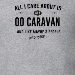 All I Care About Is My 00 Caravan And Beer Funny T Shirt