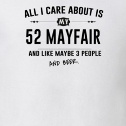 All I Care About Is My 52 Mayfair And Beer Funny T Shirt
