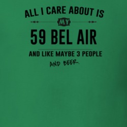 All I Care About Is My 59 Bel Air And Beer Funny T Shirt