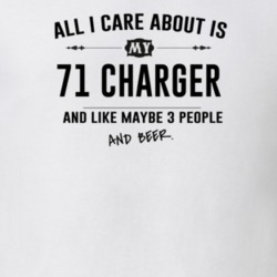 All I Care About Is My 71 Charger And Beer Funny T Shirt