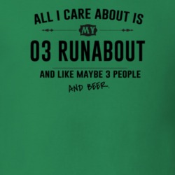 All I Care About Is My 03 Runabout And Beer Funny T Shirt