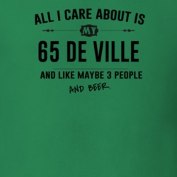 All I Care About Is My 65 De Ville And Beer Funny T Shirt