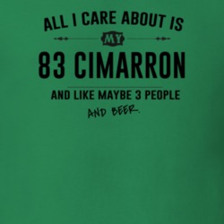 All I Care About Is My 83 Cimarron And Beer Funny T Shirt