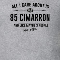 All I Care About Is My 85 Cimarron And Beer Funny T Shirt