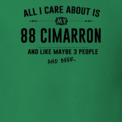 All I Care About Is My 88 Cimarron And Beer Funny T Shirt