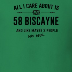 All I Care About Is My 58 Biscayne And Beer Funny T Shirt