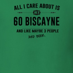 All I Care About Is My 60 Biscayne And Beer Funny T Shirt
