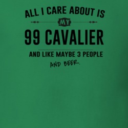 All I Care About Is My 99 Cavalier And Beer Funny T Shirt