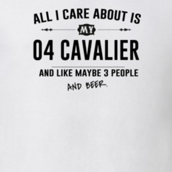 All I Care About Is My 04 Cavalier And Beer Funny T Shirt