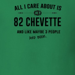 All I Care About Is My 82 Chevette And Beer Funny T Shirt