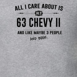 All I Care About Is My 63 Chevy Ii And Beer Funny T Shirt