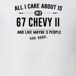 All I Care About Is My 67 Chevy Ii And Beer Funny T Shirt