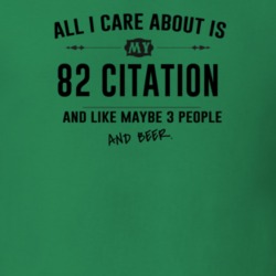 All I Care About Is My 82 Citation And Beer Funny T Shirt