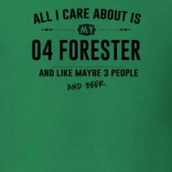All I Care About Is My 04 Forester And Beer Funny T Shirt