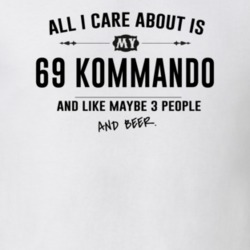 All I Care About Is My 69 Kommando And Beer Funny T Shirt