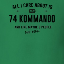 All I Care About Is My 74 Kommando And Beer Funny T Shirt