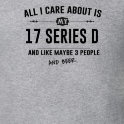 All I Care About Is My 17 Series D And Beer Funny T Shirt