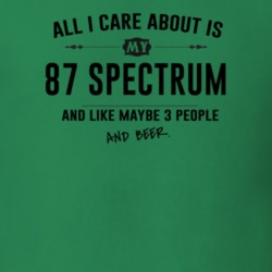 All I Care About Is My 87 Spectrum And Beer Funny T Shirt