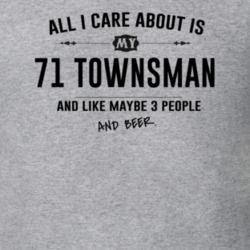 All I Care About Is My 71 Townsman And Beer Funny T Shirt