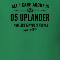 All I Care About Is My 05 Uplander And Beer Funny T Shirt