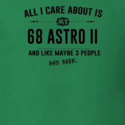 All I Care About Is My 68 Astro Ii And Beer Funny T Shirt
