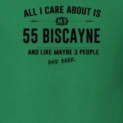 All I Care About Is My 55 Biscayne And Beer Funny T Shirt