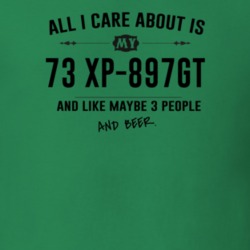 All I Care About Is My 73 Xp-897Gt And Beer Funny T Shirt